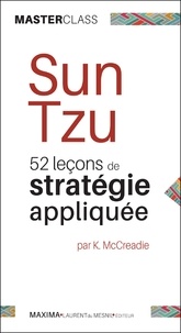 Karen McCreadie - Sun Tzu - Leçons de stratégie appliquée.