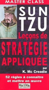 Karen McCreadie - Sun Tzu - Leçons de stratégie appliquée.