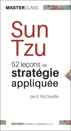 Sun Tzu. Leçons de stratégie appliquée