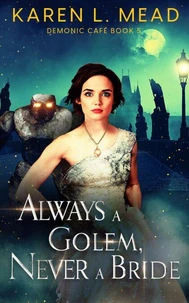 Always a Golem, Never a Bride