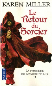 Karen Miller - La Prophétie du royaume de Lur Tome 2 : Le retour du sorcier.