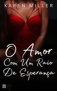 O amor com um raio de esperança