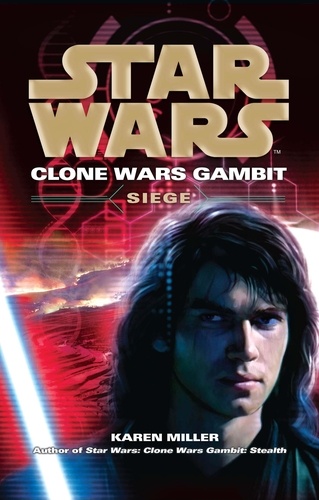 Karen Miller - Star Wars: Clone Wars Gambit - Siege.