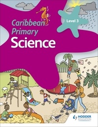 Karen Morrison et Lorraine DeAllie - Caribbean Primary Science Book 3.