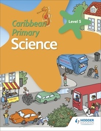 Karen Morrison et Lorraine DeAllie - Caribbean Primary Science Book 5.