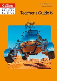 Karen Morrison et Tracey Baxter - International Primary Science Teacher's Guide 6.
