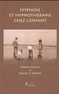Karen Olness et Daniel P. Kohen - Hypnose et hypnothérapie chez l'enfant.