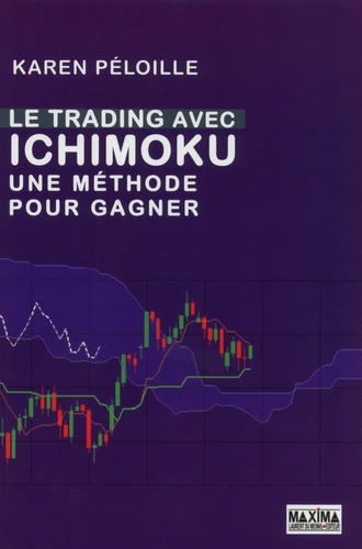 Karen Péloille - Le trading avec Ichimoku - Une méthode pour gagner.