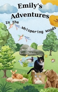  Karen Perkins - Emily's Adventures in the Whispering Woods - Emily's Adventures in the Whispering Woods, #2.