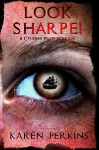  Karen Perkins - Look Sharpe! - A Caribbean Pirate Adventure Novella - The Valkyrie Series, #1.