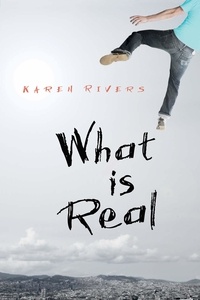 Karen Rivers - What Is Real.