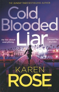 Karen Rose - Cold blooded liar.