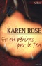 Karen Rose - Et tu périras par le feu.