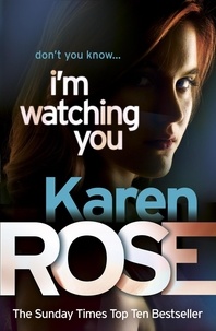 Karen Rose - I'm Watching You (The Chicago Series Book 2).