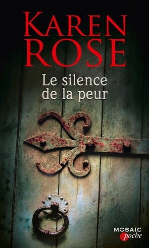 Karen Rose - Le silence de la peur.