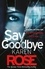Say Goodbye (The Sacramento Series Book 3). the absolutely gripping thriller from the Sunday Times bestselling author