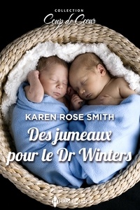 Karen Rose Smith - Des jumeaux pour le Dr Winters.