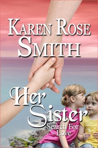  Karen Rose Smith - Her Sister - Search For Love, #7.