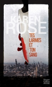 Karen Rose - Tes larmes et ton sang.
