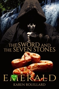  Karen Rouillard - The Sword and The Seven Stones ( Emerald) Book 3 - The Sword and The Seven Stones.