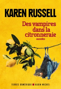 Karen Russell - Des vampires dans la citronneraie.