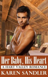 Her Baby, His Heart: A Small Town Romance