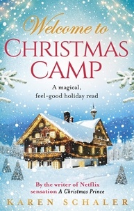 Karen Schaler - Christmas Camp - escape into a heartwarming and magical Christmas read.