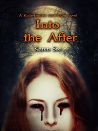  Karen See - Into the After - The Knife-bearers and the Clans, #3.