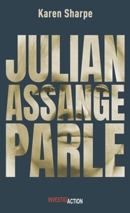 Karen Sharpe - Julian Assange parle.