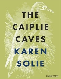 Karen Solie - The Caiplie Caves.