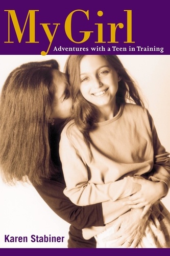 My Girl. Adventures with a Teen in Training