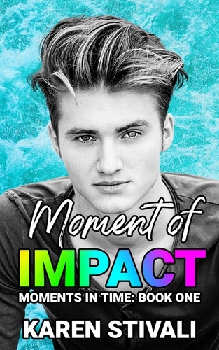  Karen Stivali - Moment Of Impact - Moments In Time, #1.
