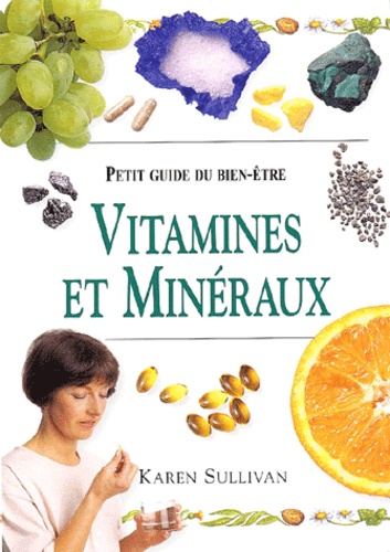 Karen Sullivan - Vitamines Et Mineraux.