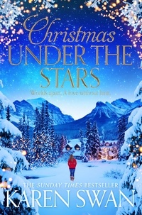 Karen Swan - Christmas Under the Stars - The Perfect Engrossing Novel to Curl Up With This Christmas.