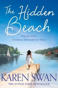 Karen Swan et Sofia Greenacre - The Hidden Beach - A Page-Turning Summer Story of Romance, Secrets and Betrayal.