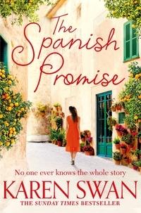 Karen Swan - The Spanish Promise - Escape to Sun-soaked Spain with This Perfect Holiday Read.