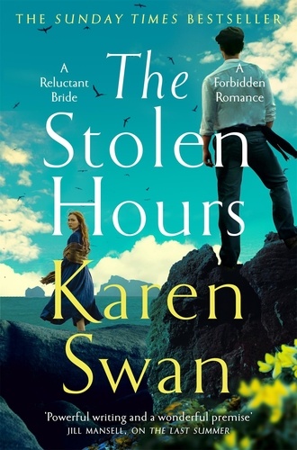 Karen Swan - The Stolen Hours - An epic romantic  tale of forbidden love, book two of the Wild Isle Series.