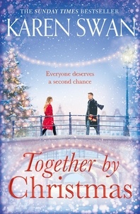 Karen Swan - Together by Christmas - Escape into the Sunday Times Bestseller.