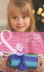 Karen Templeton - A Gift for All Seasons.