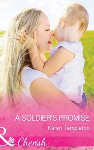 Karen Templeton - A Soldier's Promise.