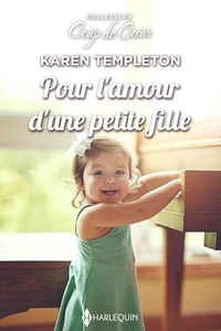 Karen Templeton - Pour l'amour d'une petite fille.