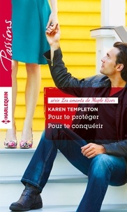 Karen Templeton - Pour te protéger - Pour te conquérir - T 1 & 2 - Les amants de Maple River.