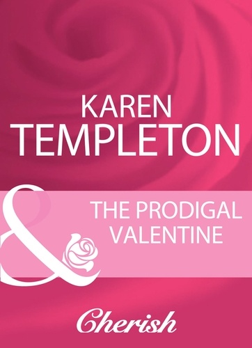 Karen Templeton - The Prodigal Valentine.