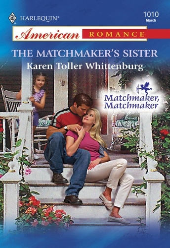Karen Toller Whittenburg - The Matchmaker's Sister.
