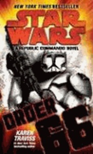 Karen Traviss - Star Wars - Republic Commando 04. Order 66 - A Republic Commando Novel.
