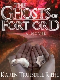  Karen Truesdell Riehl - The Ghosts of Fort Ord.