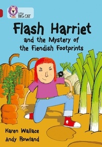 Karen Wallace - Flash Harriet and the Mystery of the Fiendish Footprints - Band 14/Ruby.
