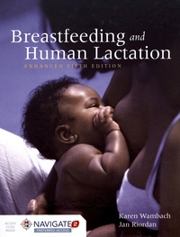 Karen Wambach et Jan Riordan - Breastfeeding and Human Lactation.