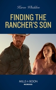 Karen Whiddon - Finding The Rancher's Son.