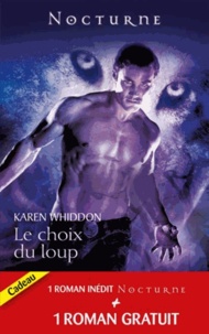 Karen Whiddon - Le choix du loup ; La captive de l'ombre.